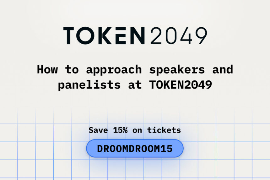 How to approach speakers and panelists at TOKEN2049