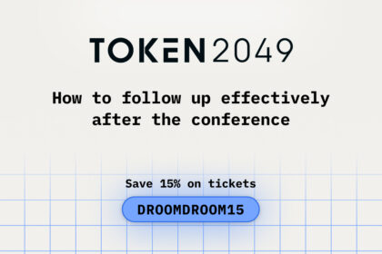 How to Follow Up Effectively After the Token2049 Conference