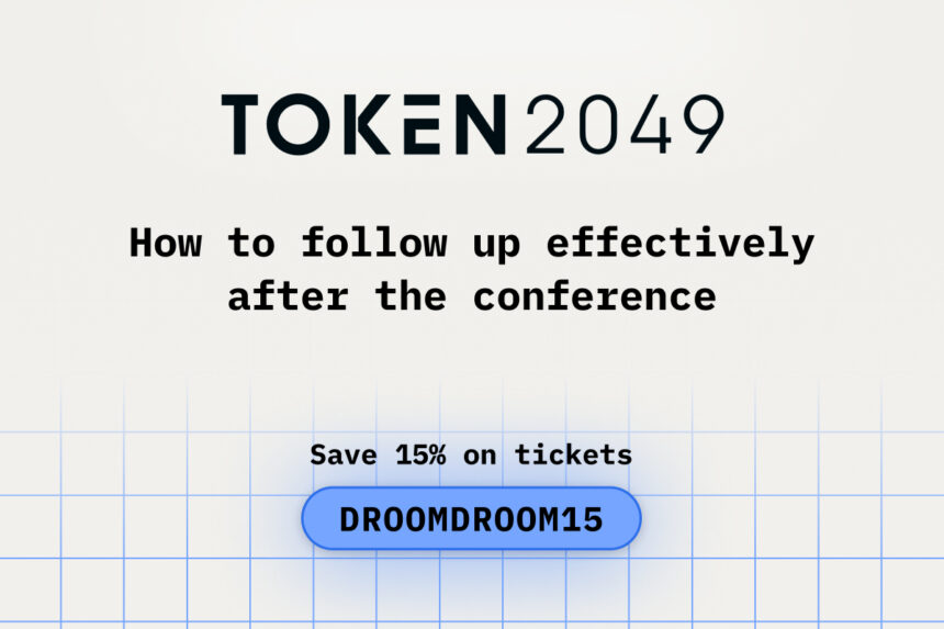 How to Follow Up Effectively After the Token2049 Conference