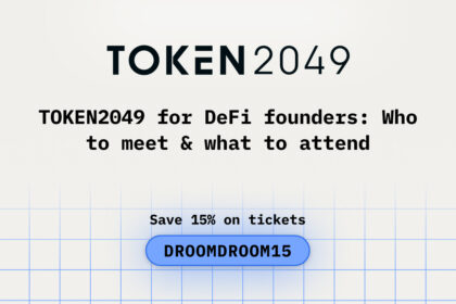 TOKEN2049 for DeFi Founders: Who to Meet & What to Attend While at TOKEN2049