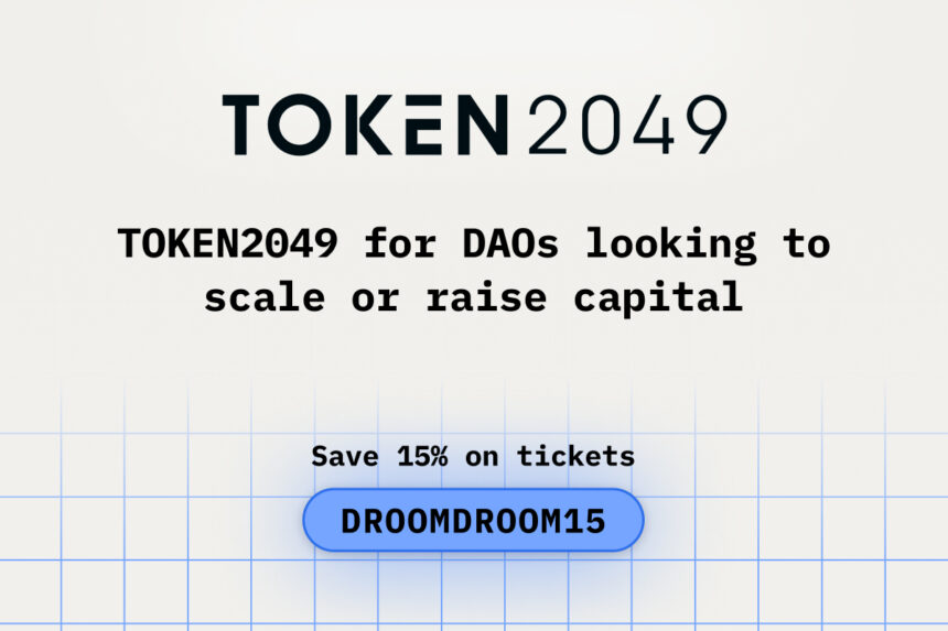 TOKEN2049 for DAOs Looking to Scale or Raise Capital