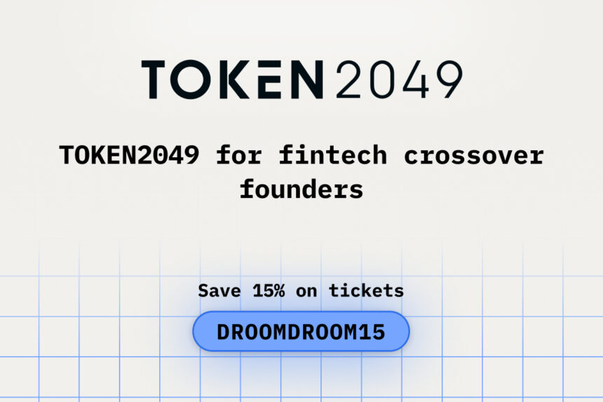 TOKEN2049 for Fintech Crossover Founders