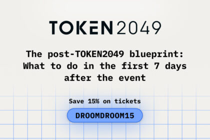 The post-TOKEN2049 blueprint: What to do in the first 7 days after the event