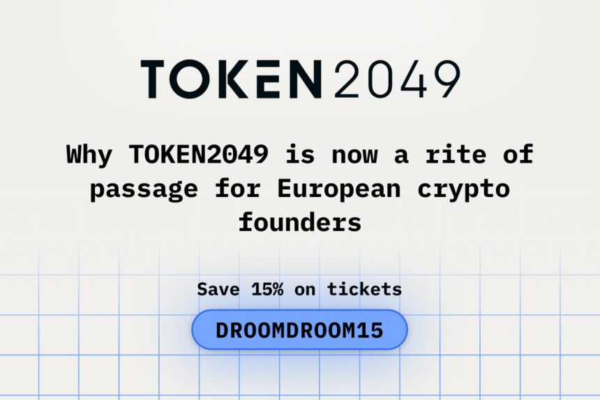 Why TOKEN2049 is now a rite of passage for European crypto founders